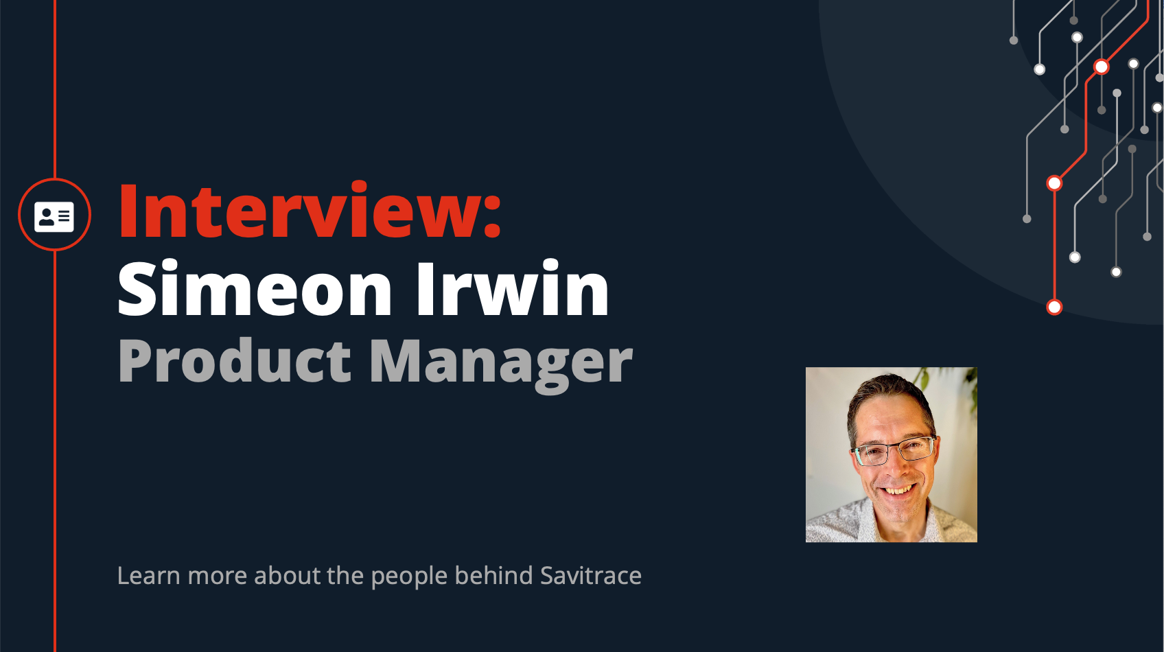 interview with Simeon Irwin, Product Manager for Savient Limited